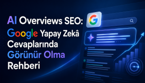 AI Overviews SEO: Google Yapay Zekâ Cevaplarında Görünür Olma Rehberi AI Overviews SEO: Google Yapay Zekâ Cevaplarında Görünür Olma Rehberi
