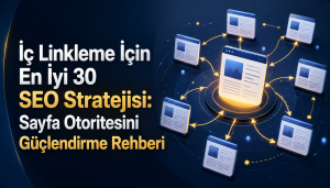 İç Linkleme İçin 30 SEO Stratejisiyle Sayfa Otoritesini Güçlendirme Otomatik taslak