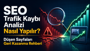 SEO Trafik Kaybı Analizi Nasıl Yapılır? Düşen Sayfaları Geri Kazanma Rehberi Otomatik taslak