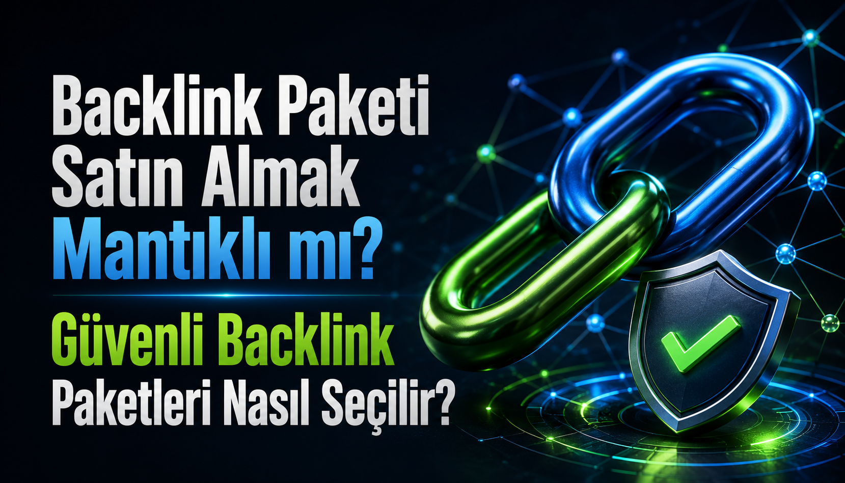 Backlink Paketi Satın Almak Mantıklı mı? Güvenli Backlink Paketleri Nasıl Seçilir?
