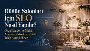 Düğün Salonları İçin SEO Nasıl Yapılır? Organizasyon ve Mekân Aramalarından Daha Fazla Talep Alma Rehberi Otomatik taslak