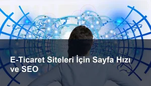 E-Ticaret Siteleri İçin Sayfa Hızının SEO Üzerindeki Etkileri Seomasterking.com | Backlink Paketleri - Seo Hizmetleri