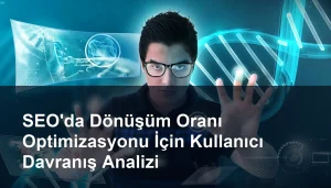 SEO Stratejilerinde Dönüşüm Oranı Artırmak İçin Kullanıcı Davranışlarının İncelenmesi Seomasterking.com | Backlink Paketleri - Seo Hizmetleri