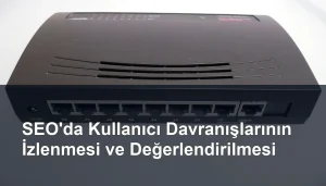 SEO Stratejileri İçin Kullanıcı Davranışlarının Analizi ve Değeri Seomasterking.com | Backlink Paketleri - Seo Hizmetleri