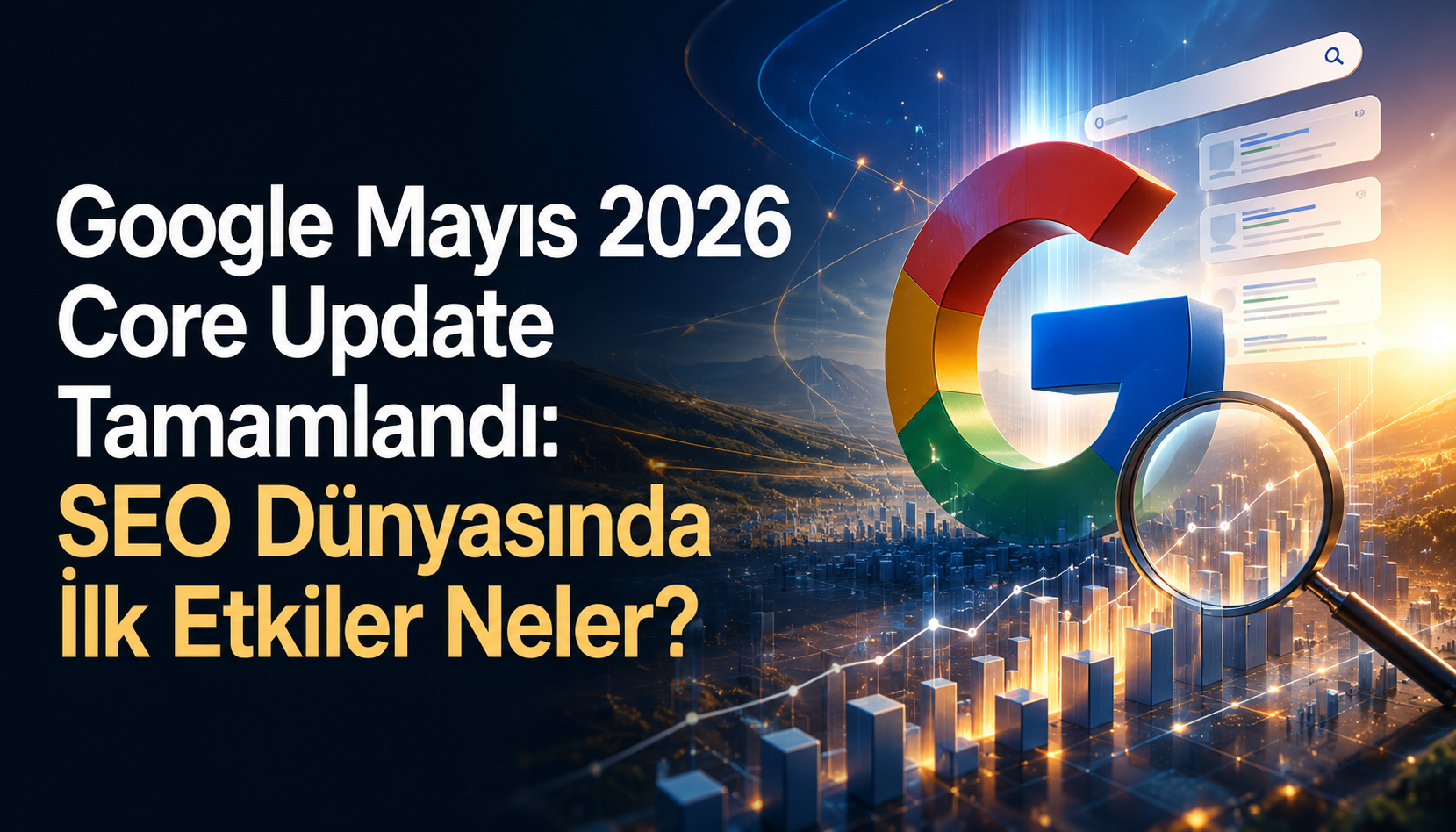 Google Mayıs 2026 Core Update Tamamlandı: SEO Dünyasında İlk Etkiler Neler?