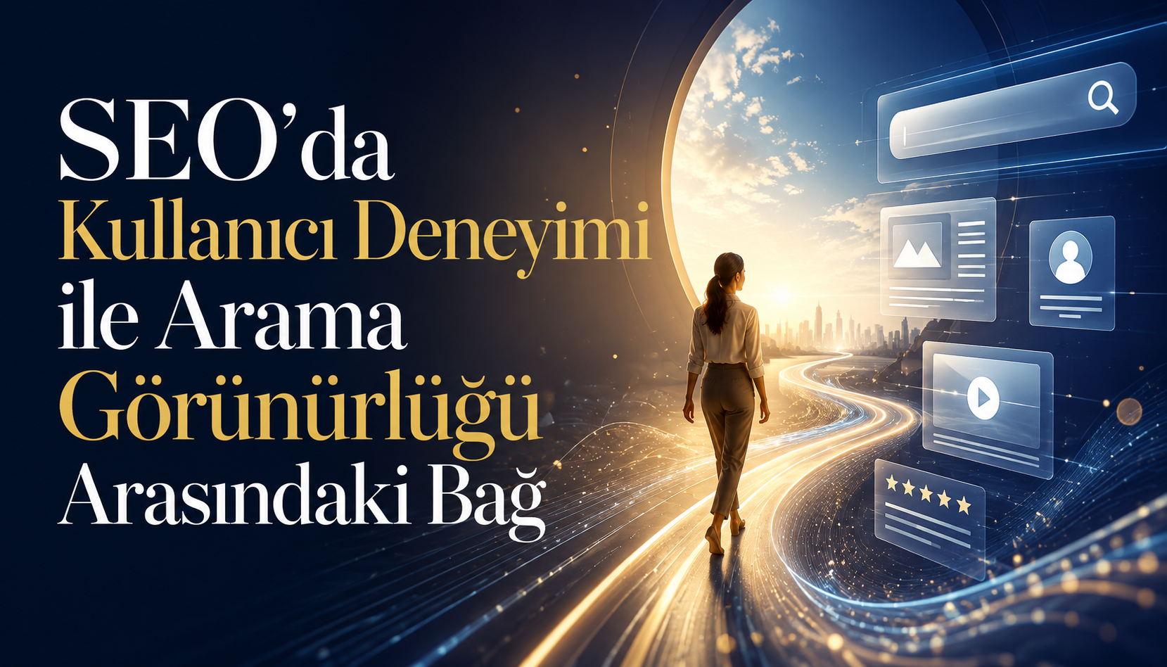 SEO’da Kullanıcı Deneyimi ile Arama Görünürlüğü Arasındaki Bağ
