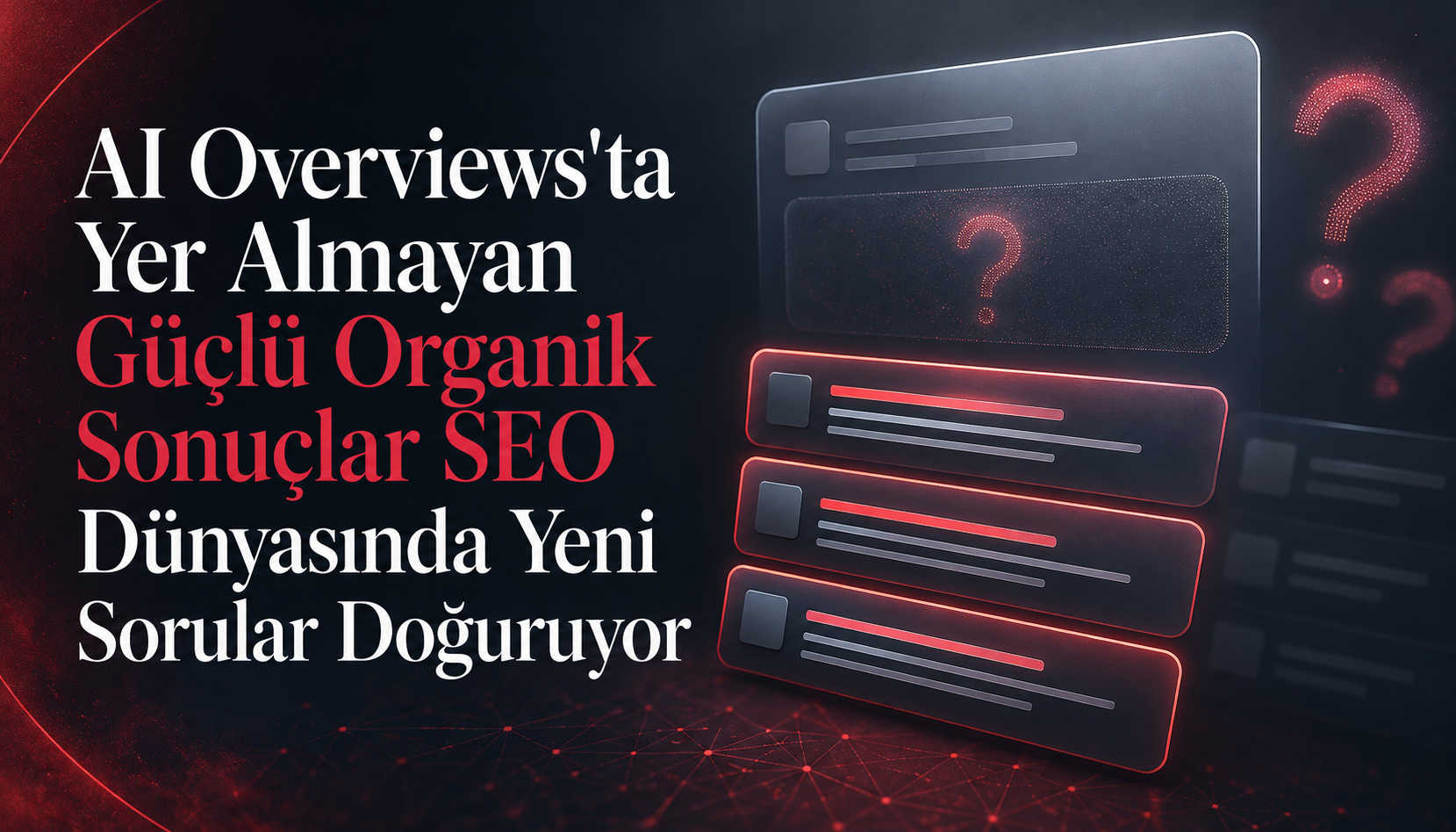 AI Overviews'ta Yer Almayan Güçlü Organik Sonuçlar SEO Dünyasında Yeni Sorular Doğuruyor