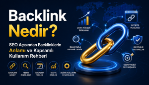 Backlink Nedir? SEO Açısından Backlinklerin Anlamı ve Kapsamlı Kullanım Rehberi Backlink Nedir? SEO Açısından Backlinklerin Anlamı ve Kapsamlı Kullanım Rehberi