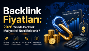 Backlink Fiyatları: 2026 Yılında Backlink Maliyetleri Nasıl Belirlenir? Backlink Fiyatları: 2026 Yılında Backlink Maliyetleri Nasıl Belirlenir?