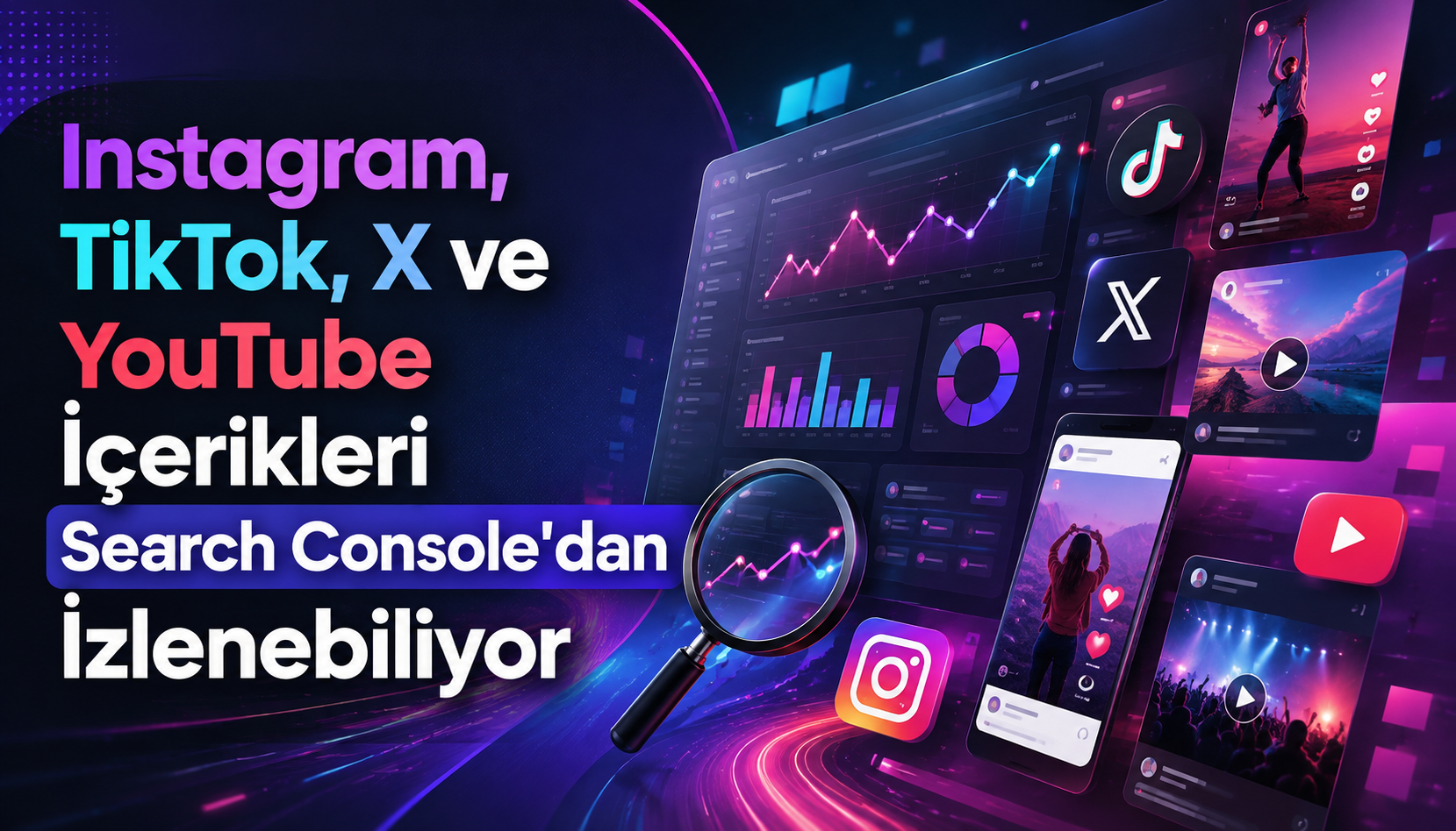 Instagram, TikTok, X ve YouTube İçerikleri Search Console'dan İzlenebiliyor