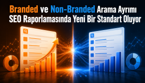 Branded ve Non-Branded Arama Ayrımı SEO Raporlamasında Yeni Bir Standart Oluyor Otomatik taslak