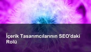 İçerik Tasarımcılarının SEO'ya Katkıları: Arama Motoru Sıralamalarını Yükseltme Stratejileri Seomasterking.com | Backlink Paketleri - Seo Hizmetleri