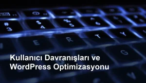 Kullanıcı Deneyimi: Kullanıcı Etkileşimlerini Anlayarak WordPress İçeriğini Geliştirme Seomasterking.com | Backlink Paketleri - Seo Hizmetleri