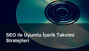SEO ve İçerik Takvimi: Uyumlu Çalışma Stratejileri Seomasterking.com | Backlink Paketleri - Seo Hizmetleri