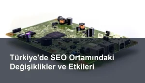 Türkiye'deki SEO Değişimlerinin 2023 Yılına Etkileri Seomasterking.com | Backlink Paketleri - Seo Hizmetleri