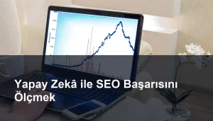 Yapay Zeka: SEO Süreçlerinde Dönüştürücü Rolü ve Başarı Ölçüm Yöntemleri Seomasterking.com | Backlink Paketleri - Seo Hizmetleri