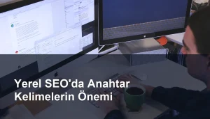 Yerel SEO Süreçlerinde Anahtar Kelimelerin Etkisi ve Stratejik Kullanımı Seomasterking.com | Backlink Paketleri - Seo Hizmetleri
